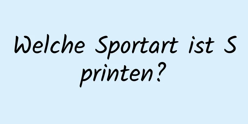 Welche Sportart ist Sprinten?