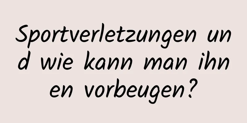 Sportverletzungen und wie kann man ihnen vorbeugen?