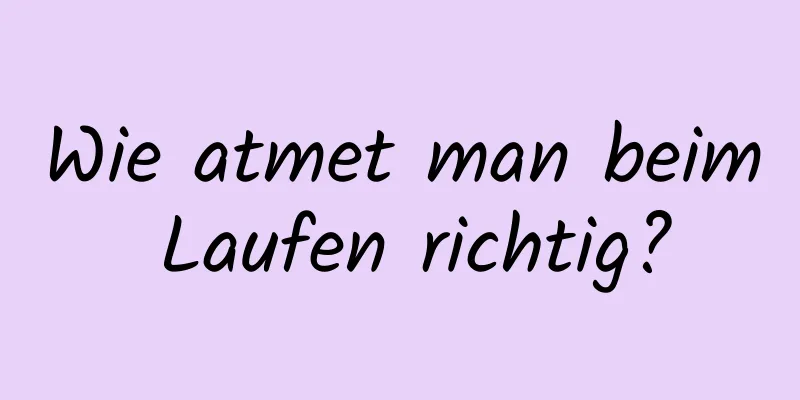 Wie atmet man beim Laufen richtig?