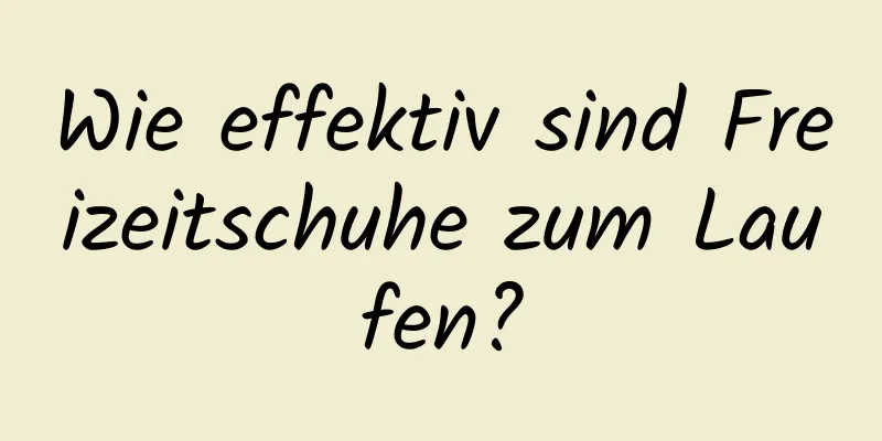 Wie effektiv sind Freizeitschuhe zum Laufen?