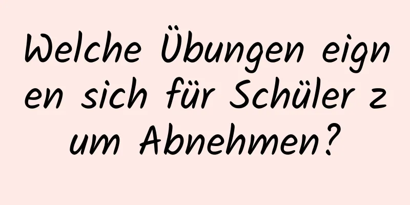 Welche Übungen eignen sich für Schüler zum Abnehmen?