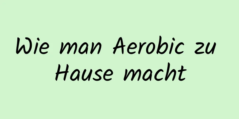 Wie man Aerobic zu Hause macht