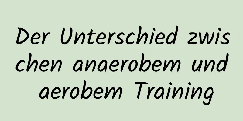 Der Unterschied zwischen anaerobem und aerobem Training