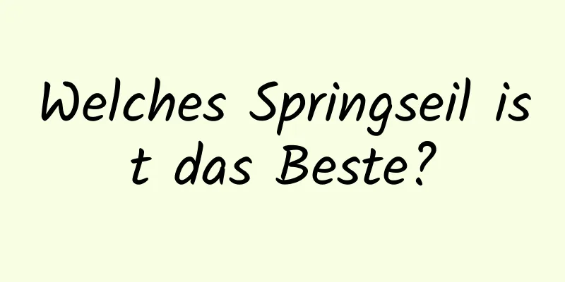 Welches Springseil ist das Beste?