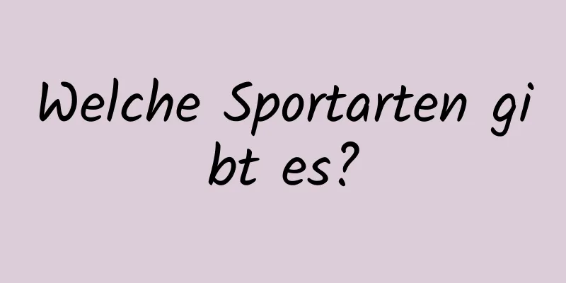 Welche Sportarten gibt es?