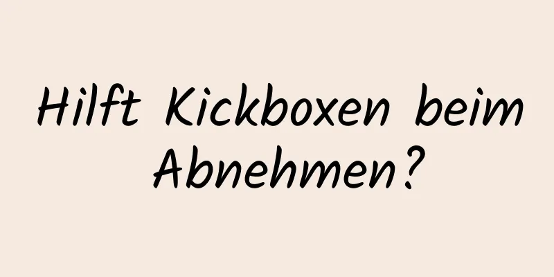 Hilft Kickboxen beim Abnehmen?