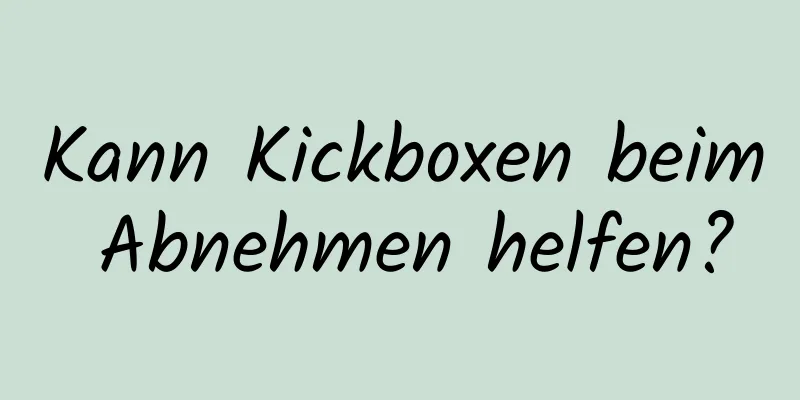 Kann Kickboxen beim Abnehmen helfen?