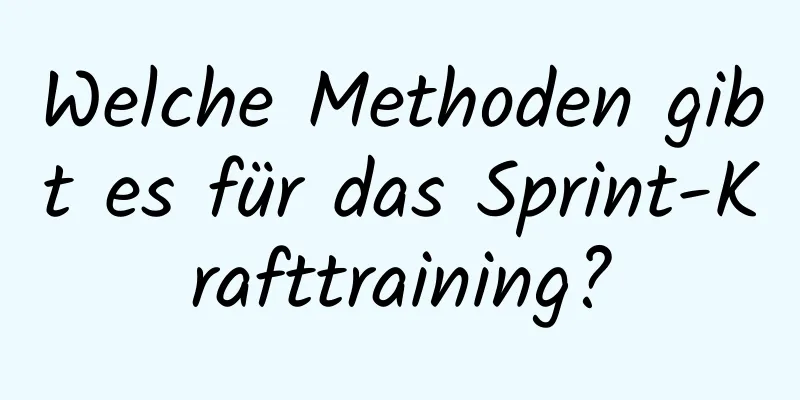 Welche Methoden gibt es für das Sprint-Krafttraining?