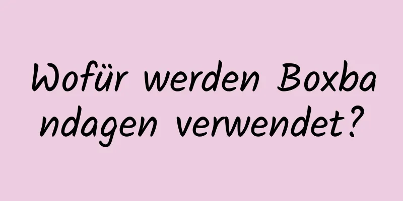 Wofür werden Boxbandagen verwendet?