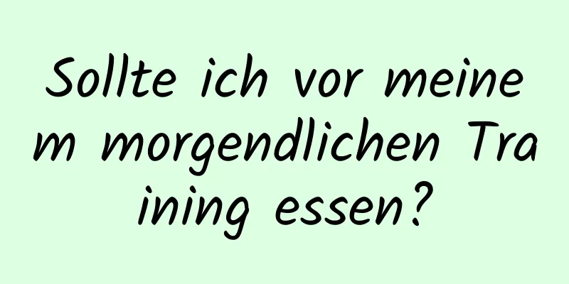 Sollte ich vor meinem morgendlichen Training essen?