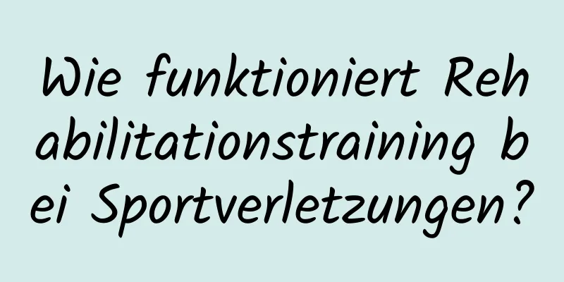 Wie funktioniert Rehabilitationstraining bei Sportverletzungen?