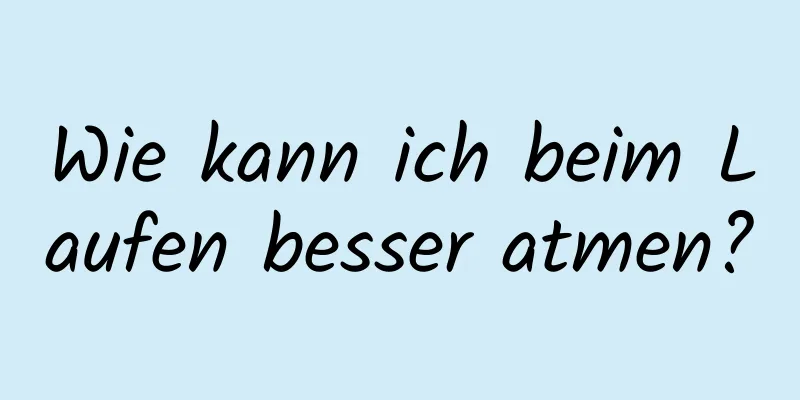 Wie kann ich beim Laufen besser atmen?