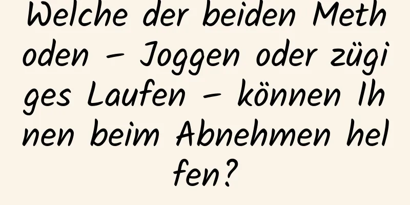 Welche der beiden Methoden – Joggen oder zügiges Laufen – können Ihnen beim Abnehmen helfen?