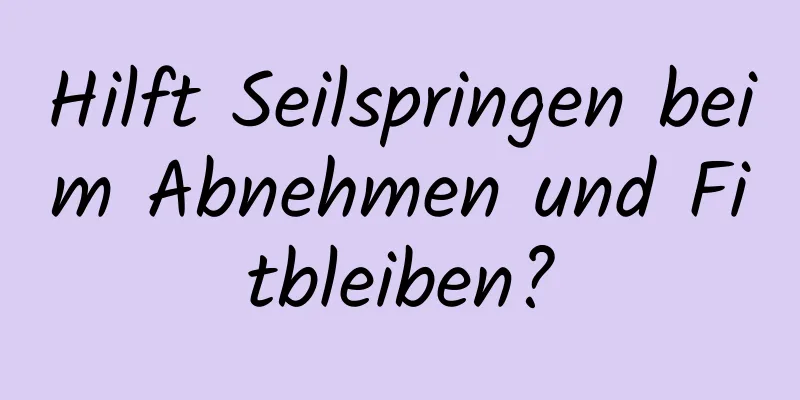 Hilft Seilspringen beim Abnehmen und Fitbleiben?