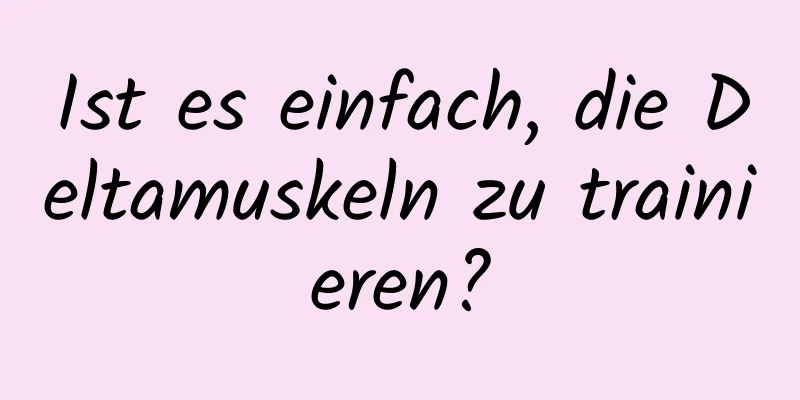 Ist es einfach, die Deltamuskeln zu trainieren?