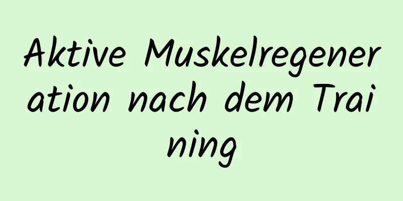 Aktive Muskelregeneration nach dem Training