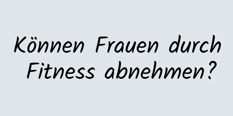 Können Frauen durch Fitness abnehmen?