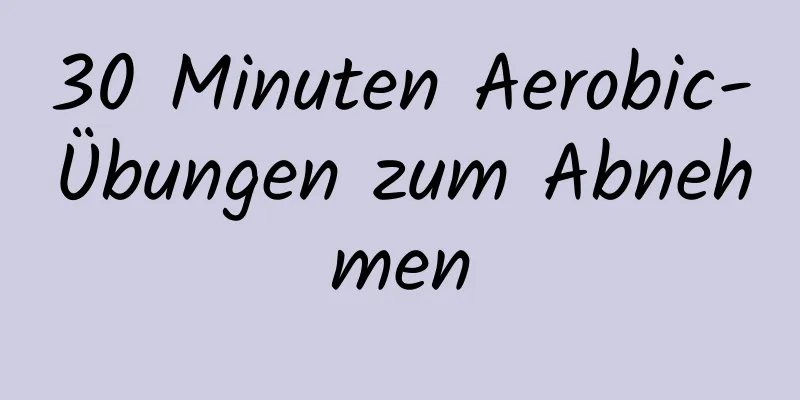 30 Minuten Aerobic-Übungen zum Abnehmen