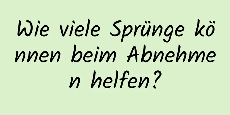 Wie viele Sprünge können beim Abnehmen helfen?