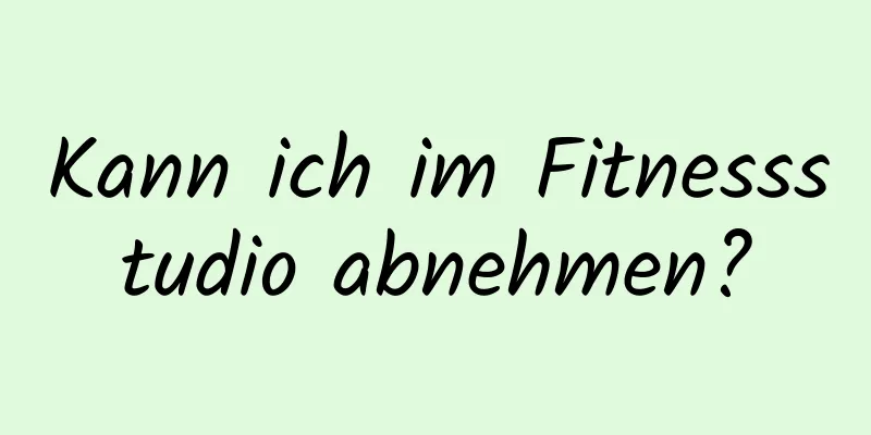 Kann ich im Fitnessstudio abnehmen?