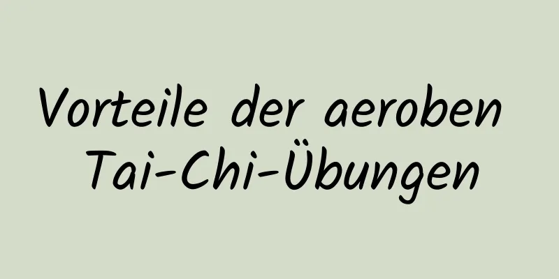 Vorteile der aeroben Tai-Chi-Übungen