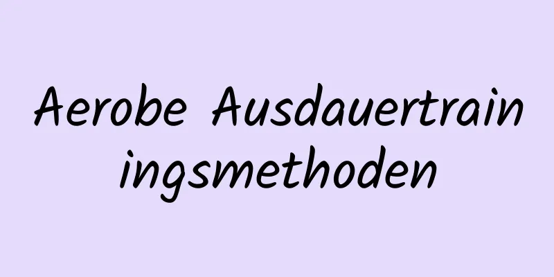 Aerobe Ausdauertrainingsmethoden