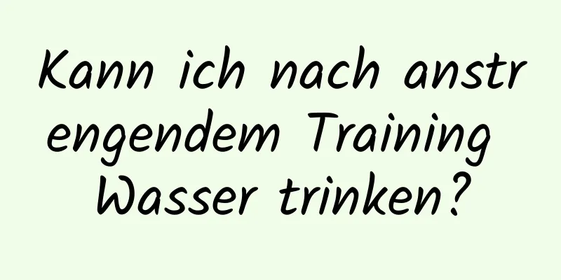 Kann ich nach anstrengendem Training Wasser trinken?