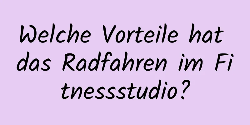 Welche Vorteile hat das Radfahren im Fitnessstudio?