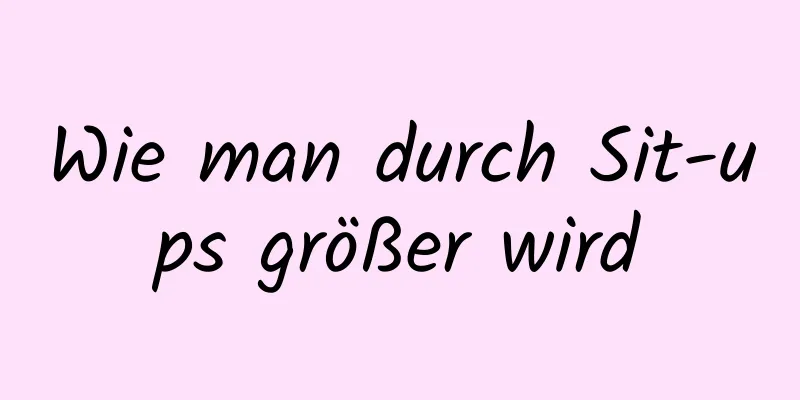 Wie man durch Sit-ups größer wird