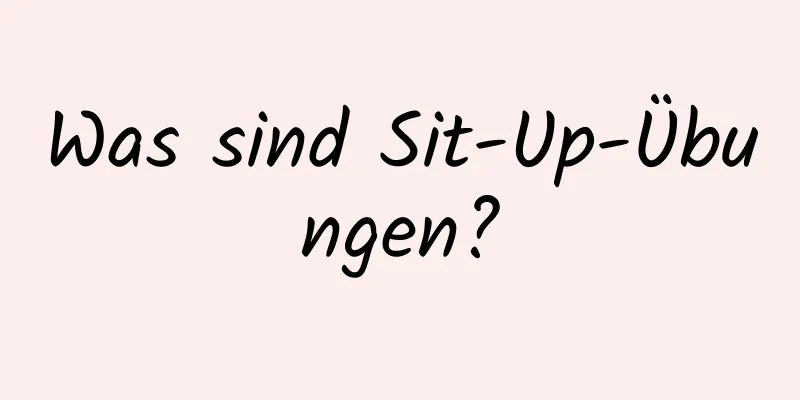 Was sind Sit-Up-Übungen?