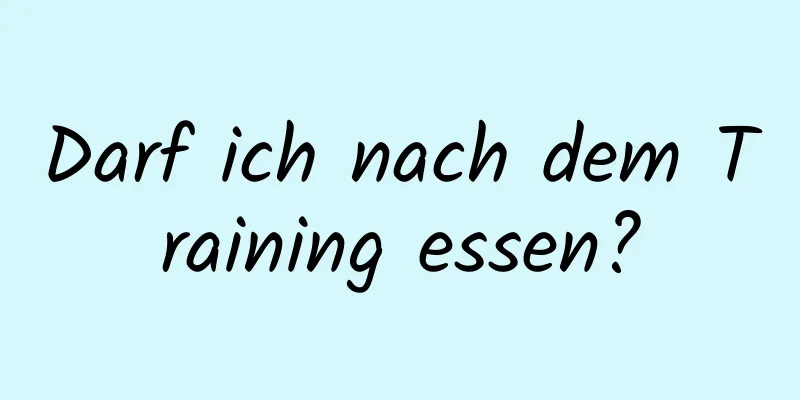 Darf ich nach dem Training essen?