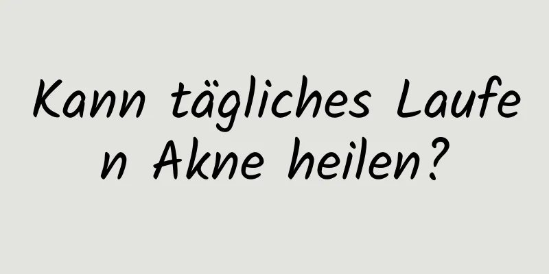 Kann tägliches Laufen Akne heilen?