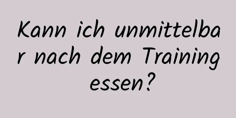 Kann ich unmittelbar nach dem Training essen?