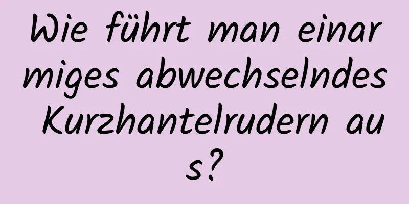 Wie führt man einarmiges abwechselndes Kurzhantelrudern aus?