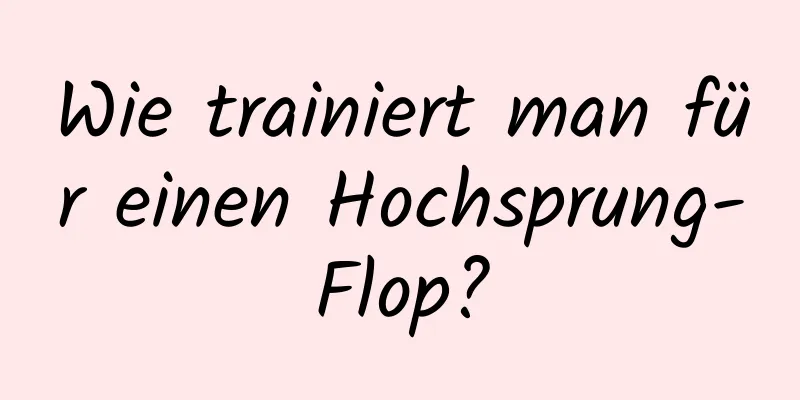 Wie trainiert man für einen Hochsprung-Flop?