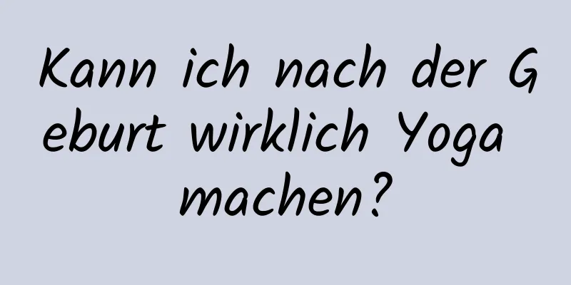 Kann ich nach der Geburt wirklich Yoga machen?