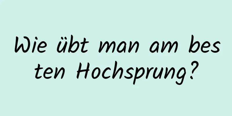 Wie übt man am besten Hochsprung?