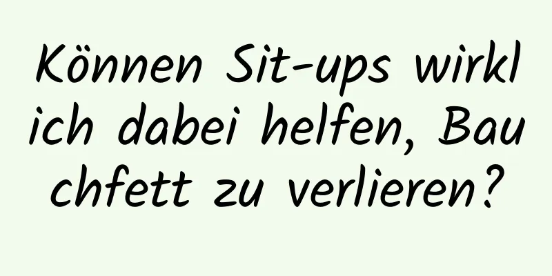 Können Sit-ups wirklich dabei helfen, Bauchfett zu verlieren?