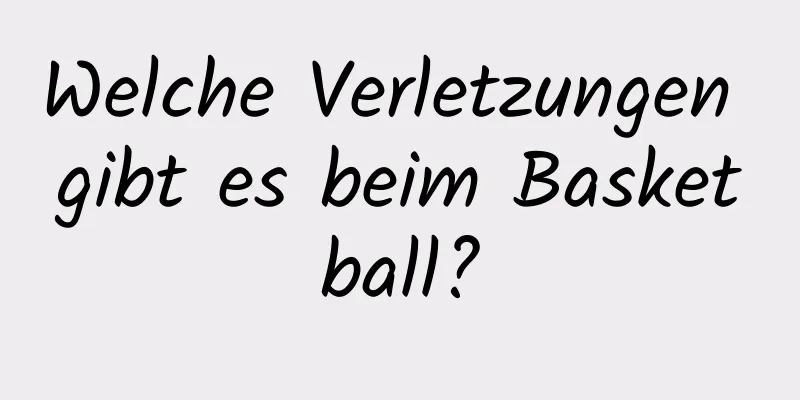 Welche Verletzungen gibt es beim Basketball?