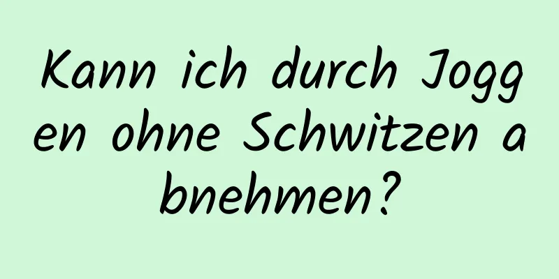 Kann ich durch Joggen ohne Schwitzen abnehmen?