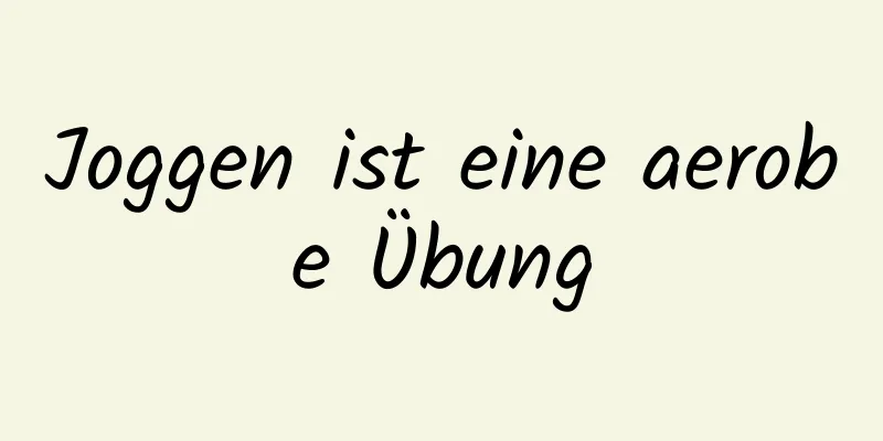 Joggen ist eine aerobe Übung