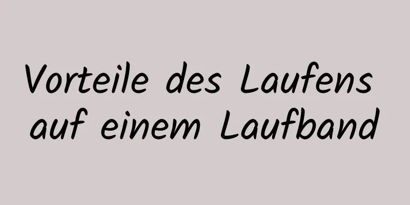 Vorteile des Laufens auf einem Laufband