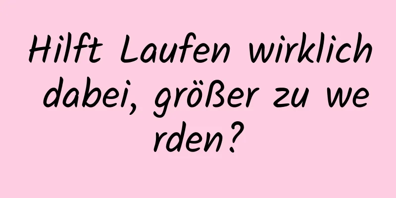 Hilft Laufen wirklich dabei, größer zu werden?