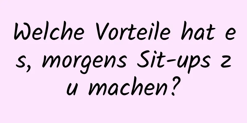 Welche Vorteile hat es, morgens Sit-ups zu machen?