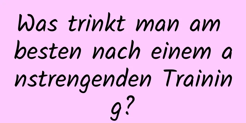 Was trinkt man am besten nach einem anstrengenden Training?