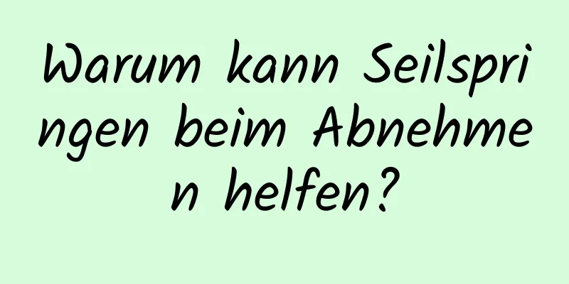 Warum kann Seilspringen beim Abnehmen helfen?