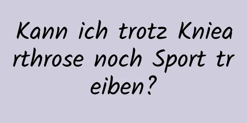 Kann ich trotz Kniearthrose noch Sport treiben?