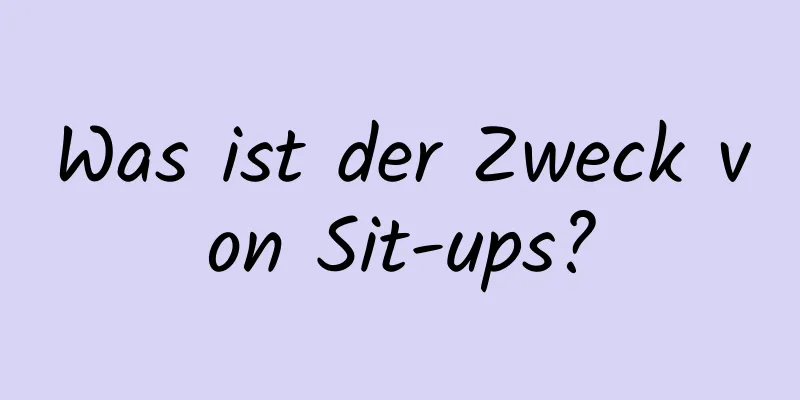 Was ist der Zweck von Sit-ups?