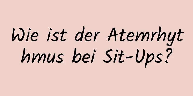 Wie ist der Atemrhythmus bei Sit-Ups?