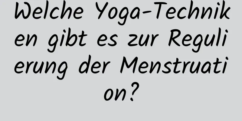 Welche Yoga-Techniken gibt es zur Regulierung der Menstruation?